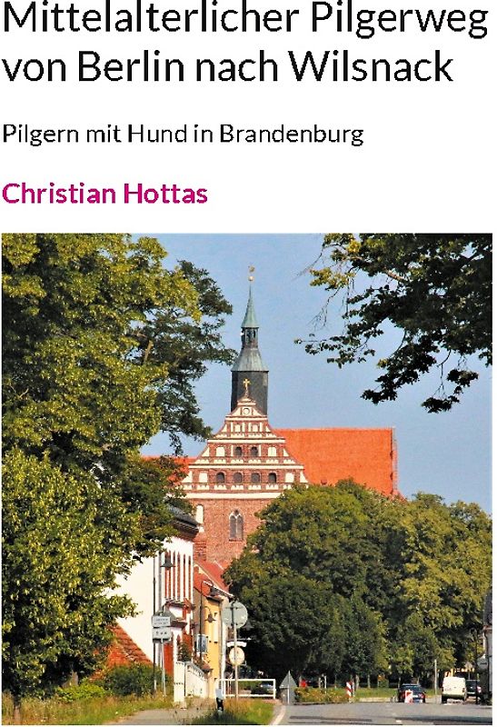 Mittelalterlicher Pilgerweg von Berlin nach Wilsnack