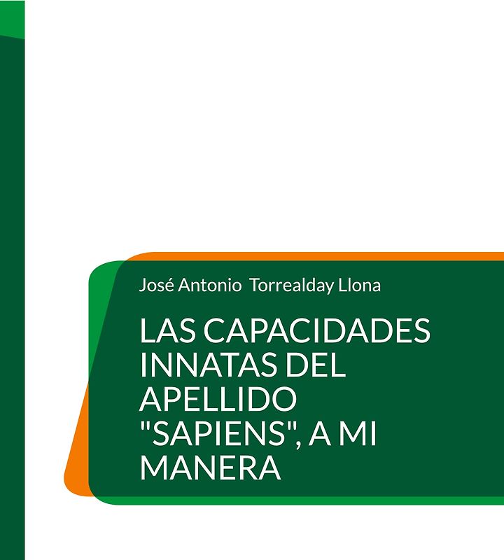 Las capacidades innatas del apellido "Sapiens", a mi manera