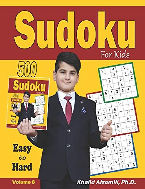 Sudoku For Kids: 500 Puzzles on 6X6, 8x8, 9x9 grids at Easy, Medium, Hard levels : Gradually introduce kids to Sudoku & grow logic skills (Logic Puzzles for Kids Series)