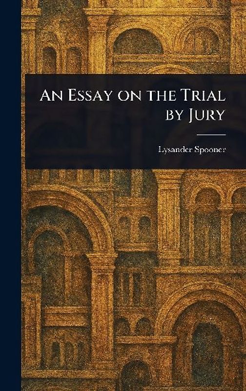 An Essay on the Trial by Jury