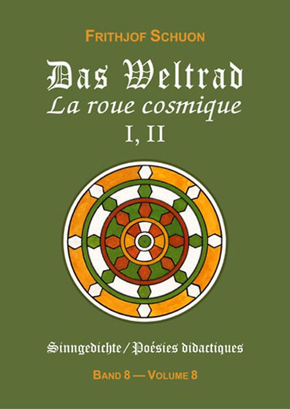 Sinngedichte / Das Weltrad I, II