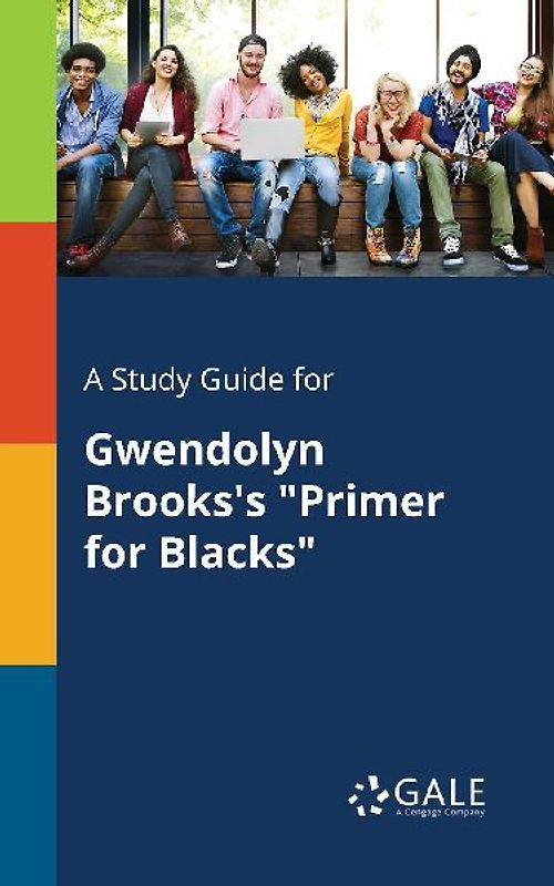 A Study Guide for Gwendolyn Brooks's "Primer for Blacks"