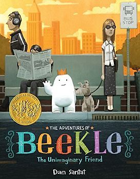 The Adventures of Beekle: The Unimaginary Friend - Santat, Dan