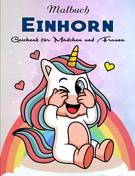 Einhorn Malbuch - Sorgen Vergessen: 50 Einhorn-Ausmalbilder | Tolles Einhorn Geschenk für Mädchen und Frauen | 50 Ausmalbilder Mit Entspannenden