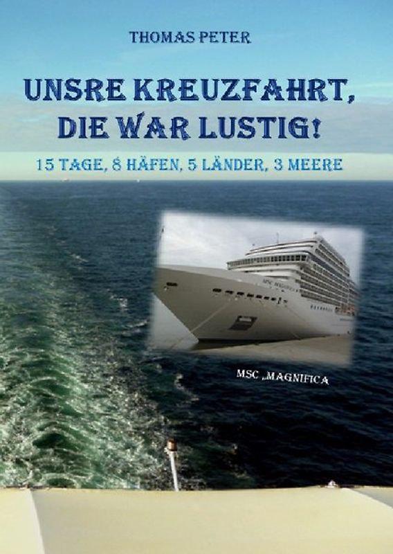 Unsre Kreuzfahrt, die war lustig!