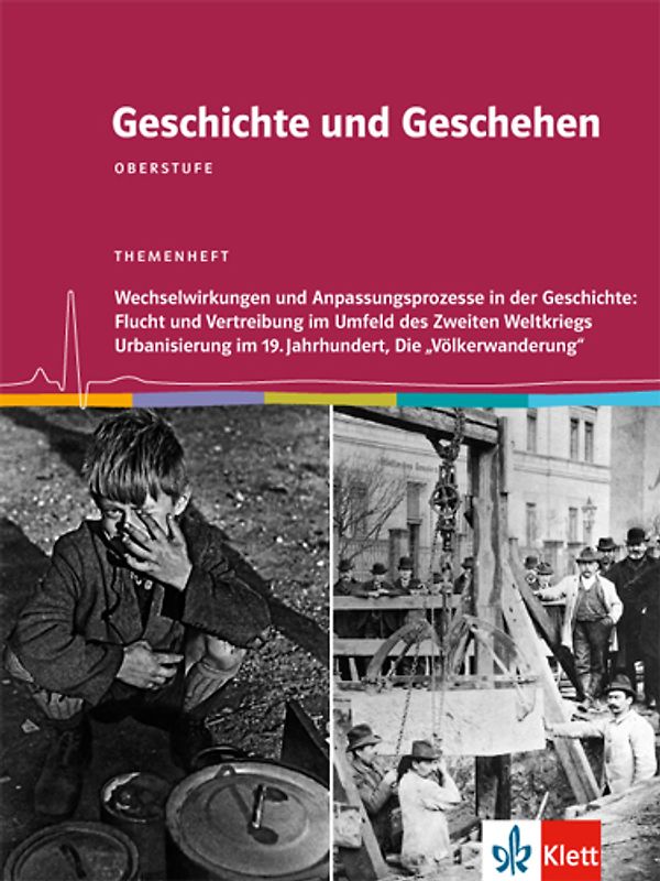 Geschichte und Geschehen Oberstufe. Flucht und Vertreibung / Urbanisierung / "Völkerwanderung"