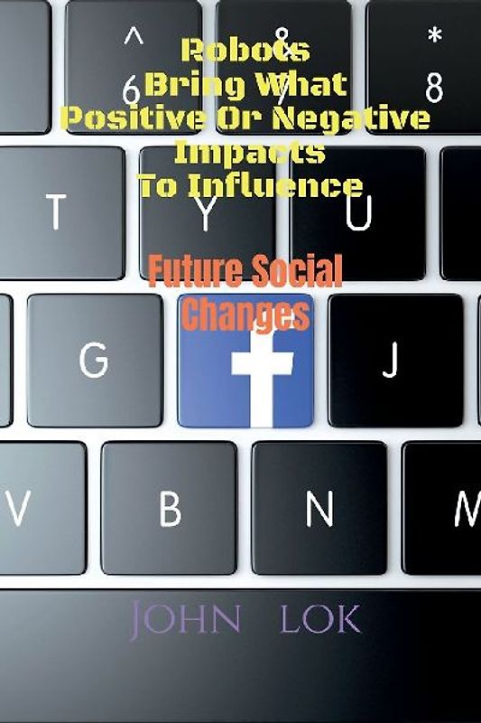 Robots Bring What Positive Or Negative Impacts To Influence