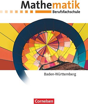 Mathematik - Berufsfachschule - Neubearbeitung - Baden-Württemberg