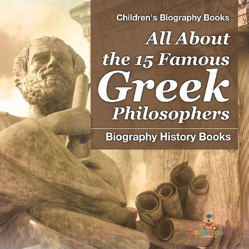 All About the 15 Famous Greek Philosophers - Biography History Books | Children's Historical Biographies
