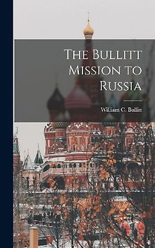 The Bullitt Mission to Russia