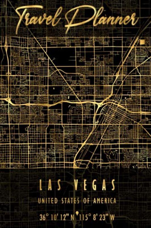 Travel Planner: LAS VEGAS MAP USA | Comprehensive Travel Planner for 4 Trips with Checklist, Packing List, Bucket List, Itineraries, Dot Grid Pages, ... Journal to Highlight Unforgettable Memories