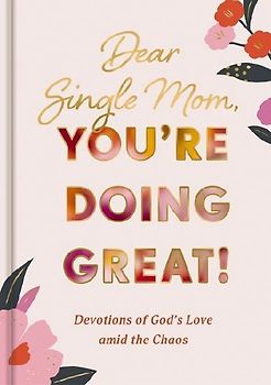 Dear Single Mom, You're Doing Great!