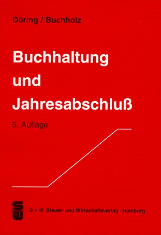 Buchhaltung und Jahresabschluss. Mit Übungs- und Klausuraufgaben sowie Lösungen