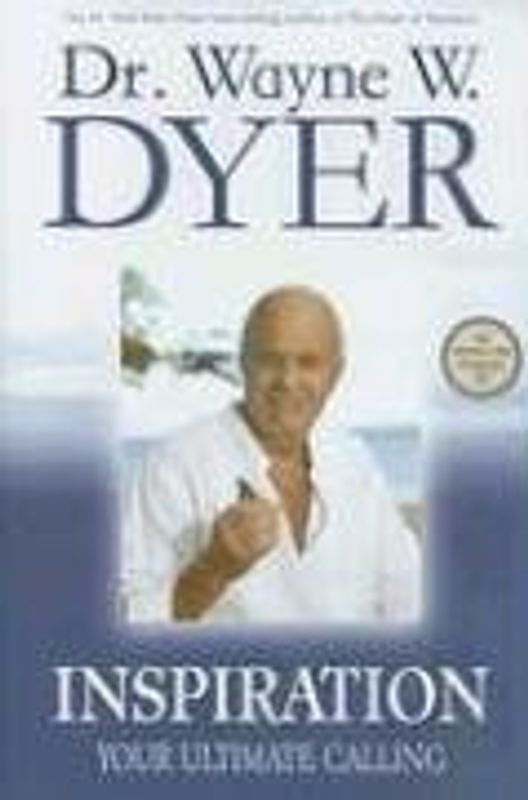 Inspiration: Your Ultimate Calling - Dyer, Wayne W.