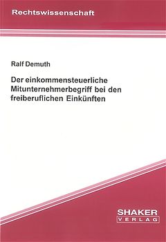 Der einkommensteuerliche Mitunternehmerbegriff bei den freiberuflichen Einkünften