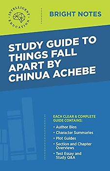 Study Guide to Things Fall Apart by Chinua Achebe (Bright Notes)