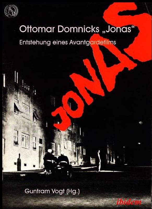 Ottomar Domnicks JONAS. Entstehung eines Avantgardefilms