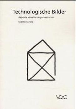 Technologische Bilder - Aspekte visueller Argumentation