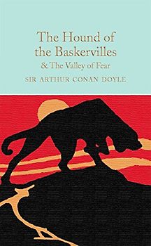 The Hound of the Baskervilles & The Valley of Fear: Arthur Conan Doyle (Macmillan Collector's Library, 24, Band 24)