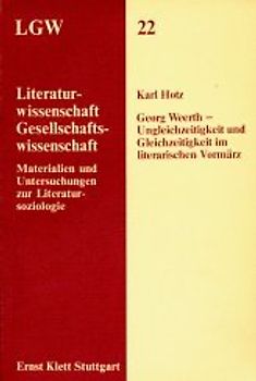 Georg Weerth - Ungleichzeitigkeit und Gleichzeitigkeit im literarischen Vormärz