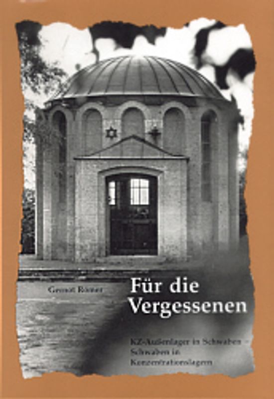 Für die Vergessenen. KZ-Aussenlager in Schwaben - Schwaben in Konzentrationslagern