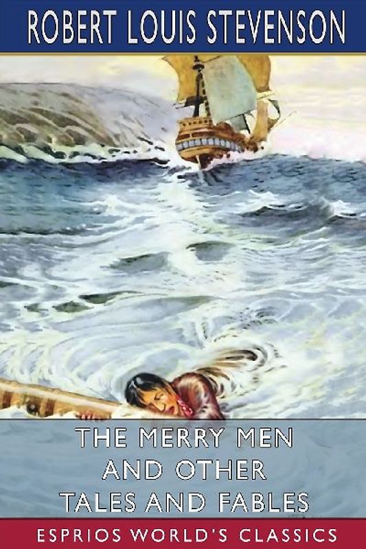 The Merry Men and Other Tales and Fables (Esprios Classics)