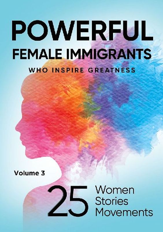 POWERFUL FEMALE IMMIGRANTS Volume 3
