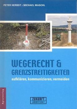 Wegerecht und Grenzstreitigkeiten