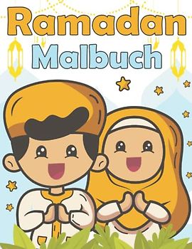 Ramadan Malbuch: Islamisches Einfache und Lustige Malvorlagen für Kinder | Geschenk für Muslimische Jungen und Mädchen im Monat Ramadan | Ramadan Kareem
