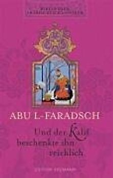 Bibliothek Arabischer Klassiker / Und der Kalif beschenkte ihn reichlich