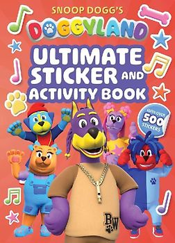 Snoop Dogg's Doggyland: Ultimate Sticker & Activity Book (a Snoop Dogg Doggyland Sticker Coloring and Activity Book for Kids)