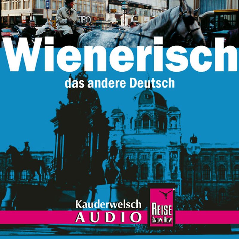 Reise Know-How Kauderwelsch AUDIO Wienerisch (Audio-CD)