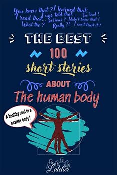 The best 100 short stories about - The human body