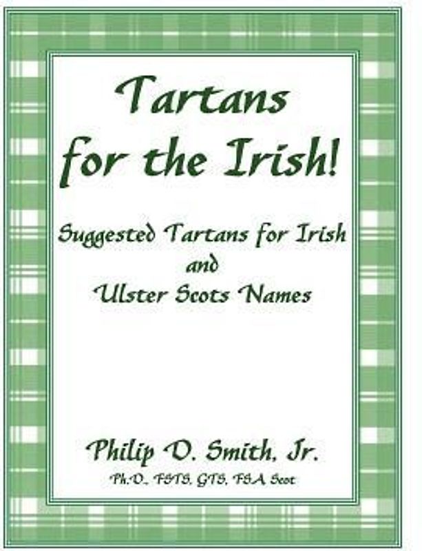 Tartans for the Irish!: Suggested Tartans for Irish and Ulster Scots Names