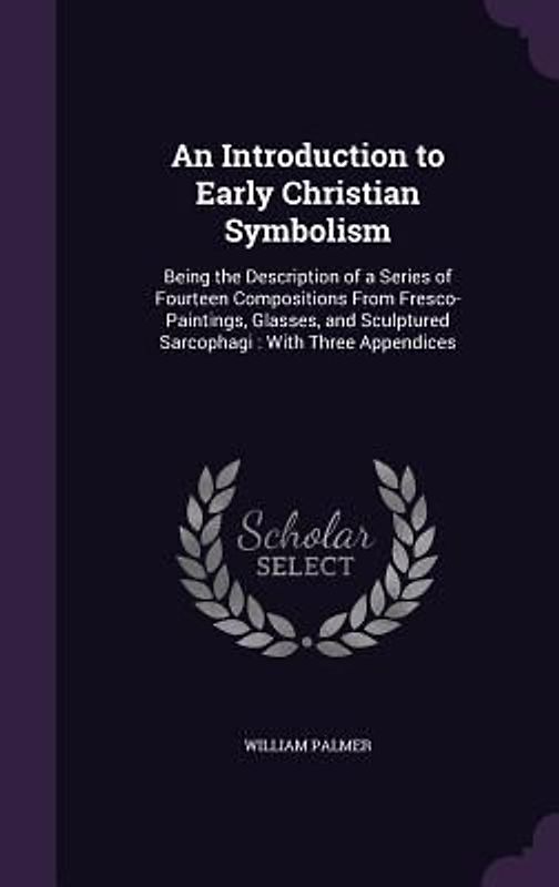 An Introduction to Early Christian Symbolism
