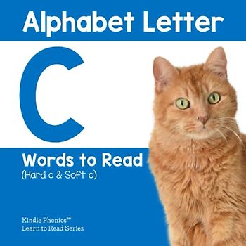 Alphabet Letter C Words to Read: (Hard c & Soft c)