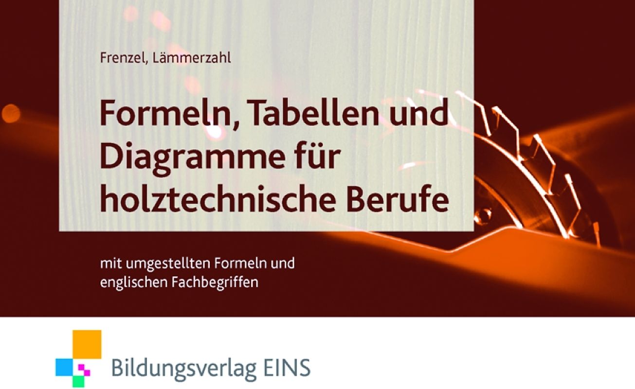 Formeln, Tabellen und Diagramme für holztechnische Berufe