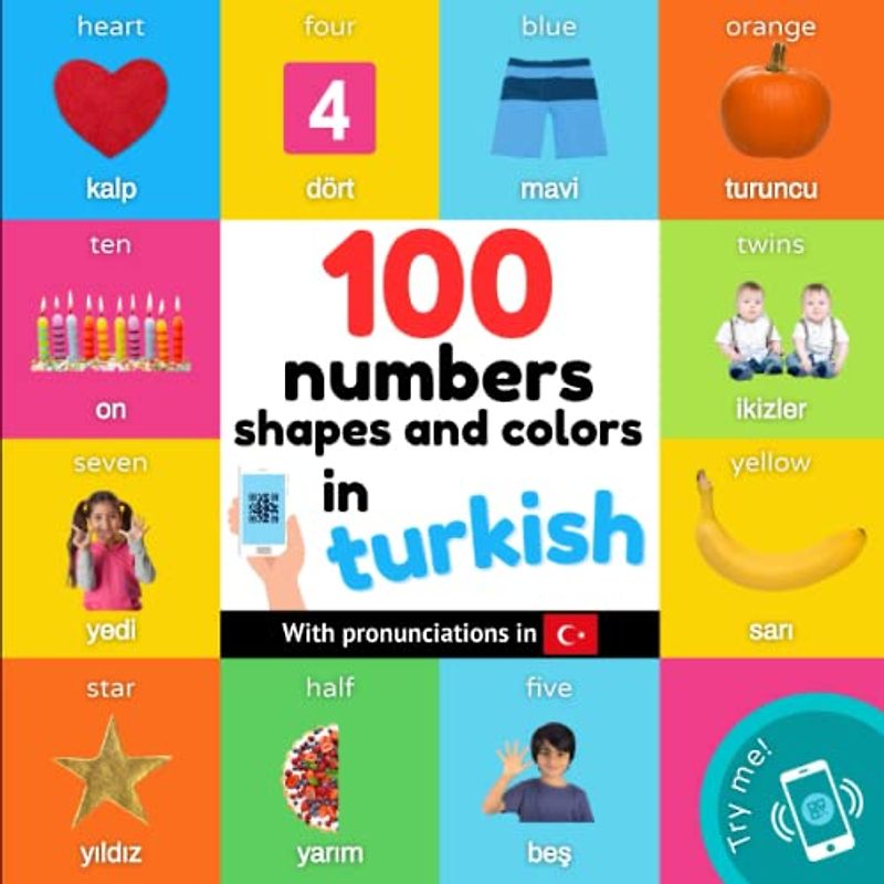 100 numbers, shapes and colors in turkish: Bilingual picture book for kids: english / turkish with pronunciations (Learn Turkish)
