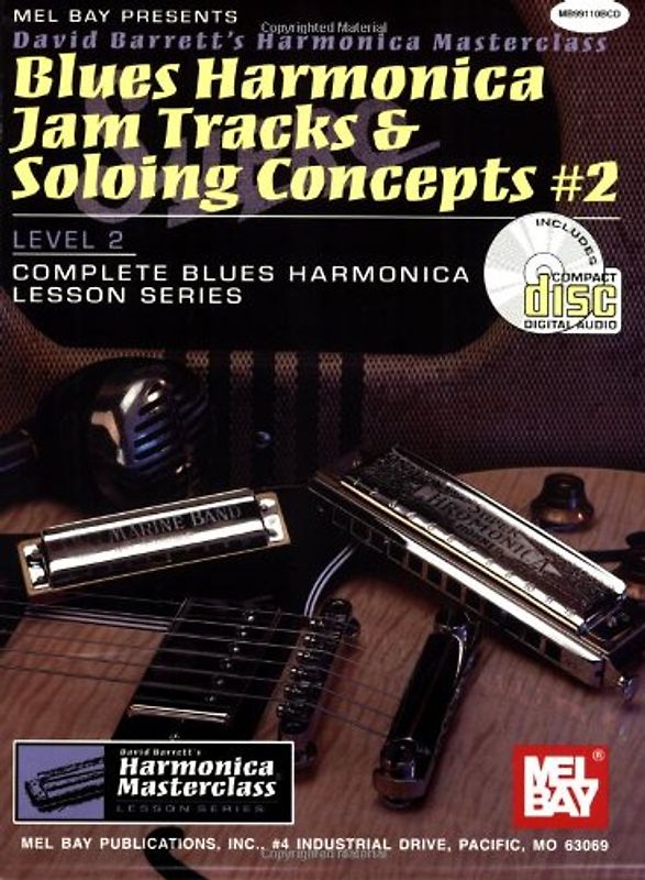 Blues Harmonica Jam Tracks & Soloing Concepts #2: Level 2 [With CD] (David Barrett's Complete Harmonica Masterclass Lesson)