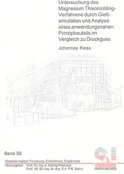 Untersuchung des Magnesium Thixomolding-Verfahrens durch Gießsimulation und Analyse eines anwendungsnahen Prinzipbauteils im Vergleich zu Druckguss