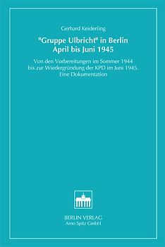 "Gruppe Ulbricht" in Berlin April bis Juni 1945
