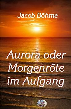 Die philosophische Reihe / Aurora oder Morgenröte im Aufgang