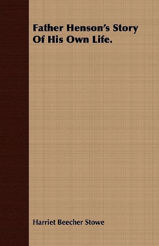 Father Henson's Story of His Own Life.