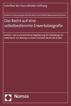 Das Recht auf eine selbstbestimmte Erwerbsbiografie