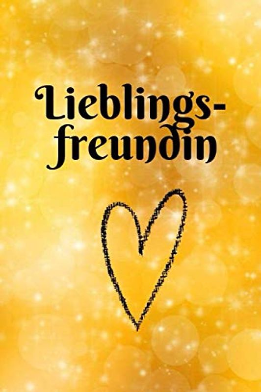 Lieblingsfreundin: Liebevolle Geschenkidee für deine beste Freundin| BFF | Danke-Buch zum Verschenken | Geburtstag | persönliches Geschenk | Tagebuch ... Seiten Ein unbezahlbares Freundinnengeschenk