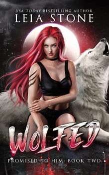 Wolfed: Promised to Him (Wolfed Series, Band 2)