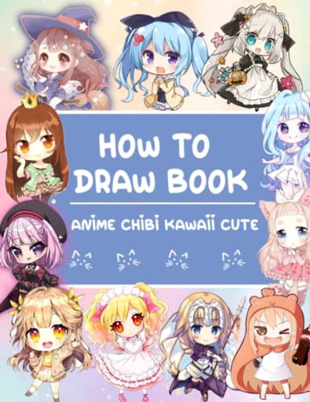 The How To Draw Anime: Anime Chibi Drawing Tutorial (Simple Step by Step Drawing Tutorial)