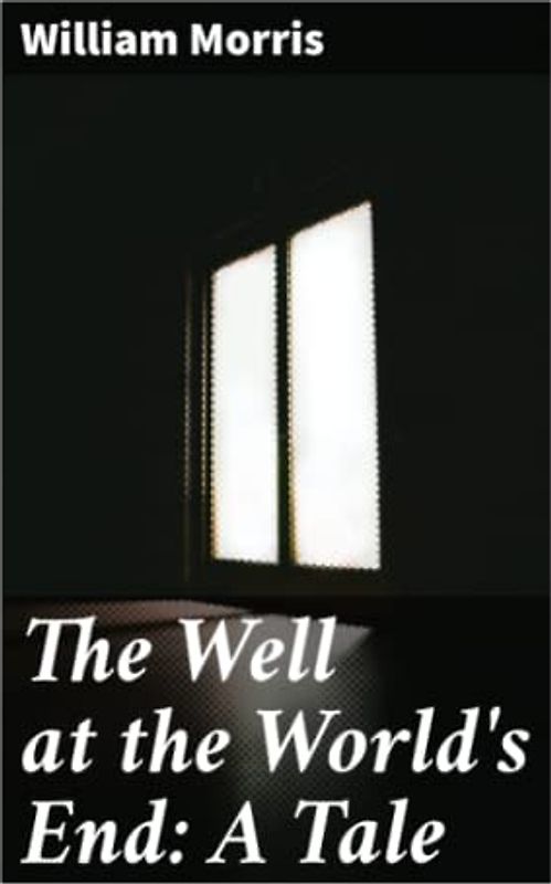 The Well at the World's End: A Tale