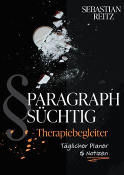 Paragraph Süchtig / PARAGRAPH SÜCHTIG - Therapiebegleiter #1