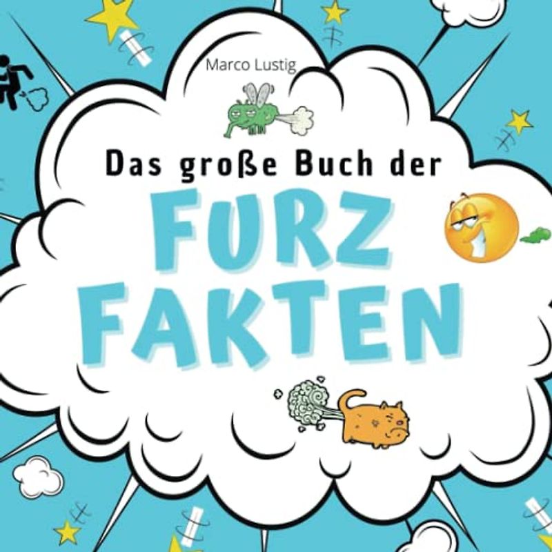 Das große Buch der Furz-Fakten